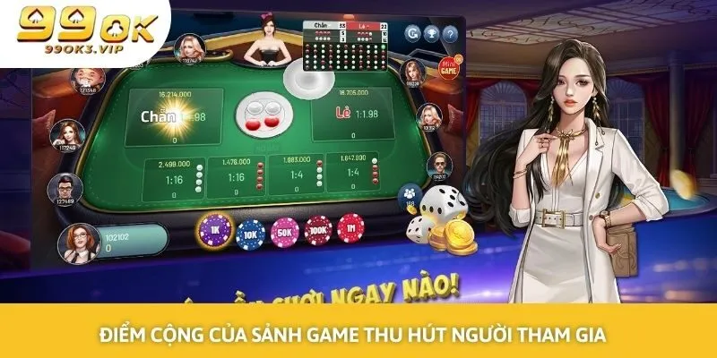 Điểm cộng của sảnh game thu hút đông đảo khách hàng tham gia Điểm cộng của sảnh game thu hút đông đảo khách hàng tham gia
