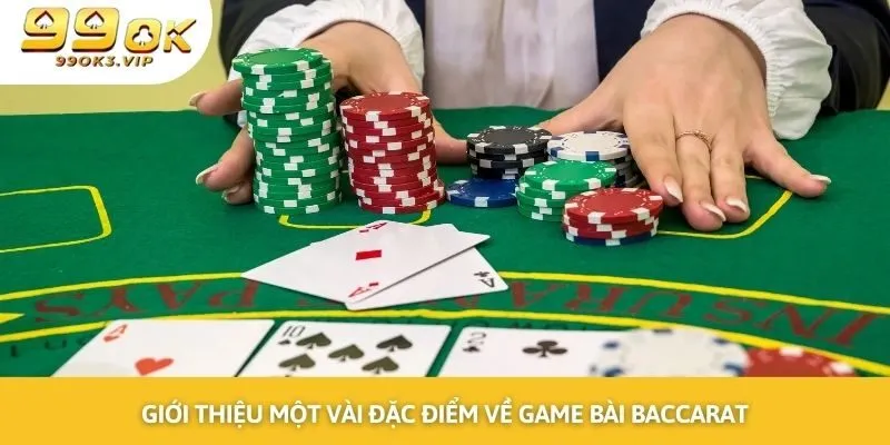 Giới thiệu một vài đặc điểm cơ bản về game bài baccarat Giới thiệu một vài đặc điểm cơ bản về game bài baccarat