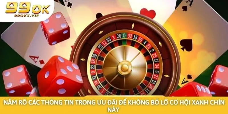 Nắm rõ các thông tin trong ưu đãi để không bỏ lỡ cơ hội xanh chín này