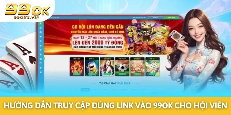 Hướng Dẫn Truy Cập Đúng Link Vào 99OK Cho Hội Viên