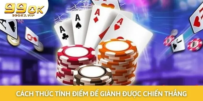 Cách thức tính điểm để giành được chiến thắng
