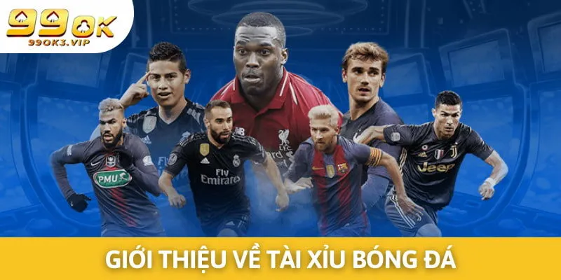 Tài xỉu bóng đá là gì đang được nhiều người chơi quan tâm
