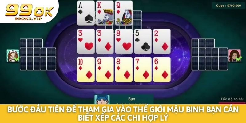 Bước đầu tiên để tham gia vào thế giới mậu binh bạn cần biết xếp các chi hợp lý